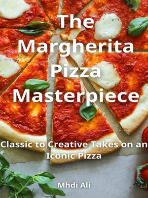 cover image of The Margherita Pizza Masterpiece